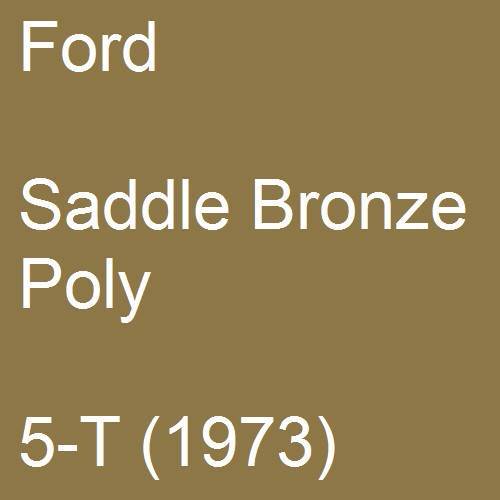 Ford, Saddle Bronze Poly, 5-T (1973).